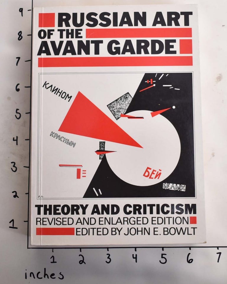 Item #164615 Russian Art of the Avant Garde: Theory and Criticism. John T. Bowlt.