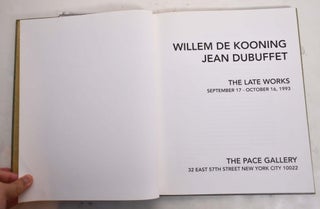 Willem de Kooning, Jean Dubuffet: The Late Works