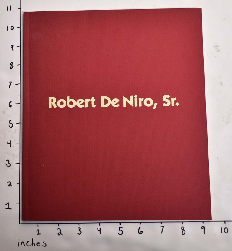 Item #164646 Robert De Niro, Sr. (1922-1993) Paintings. Martica Sawin, Floyd Skloot.