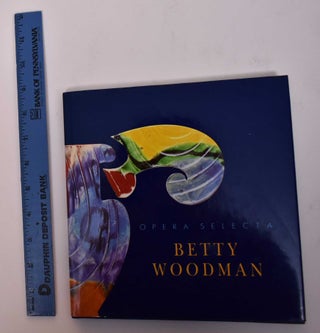 Item #164651 Betty Woodman: Opera Selecta. Yvonne Joris, Peter Schjeldahl, Gert Staal