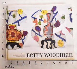 Item #164654 Betty Woodman. Janet Koplos, Arthur C. Danto, Barry Schwabsky