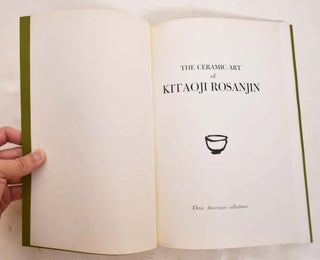 The Ceramic Art of Kitaoji Rosanjin: Three American Collections