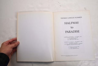 Item #164670 Thomas Lanigan Schmidt: Halfway to Paradise. Thomas Lanigan Schmidt, Roger S. Wieck