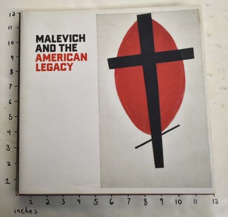 Item #164709 Malevich and the American Legacy. Magdalena Dabrowski, Aleksandra Shatskikh,...