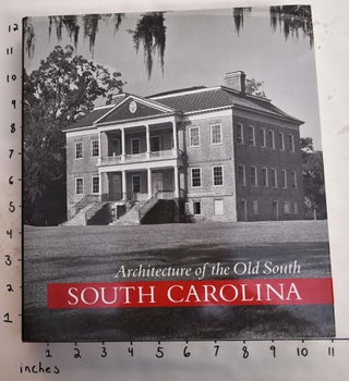 Item #164769 Architecture of the Old South: South Carolina. Mills Lane, Gene Waddell, Van Jones...