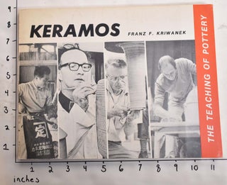 Item #164789 Keramos: The Teaching of Pottery. Franz F. Kriwanek