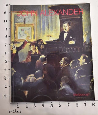 Item #164845 John Alexander: Recent Paintings and Drawings. John Alexander