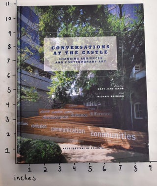 Item #164848 Conversations at the Castle: Changing Audiences and Contemporary Art. Mary Jane Jacob