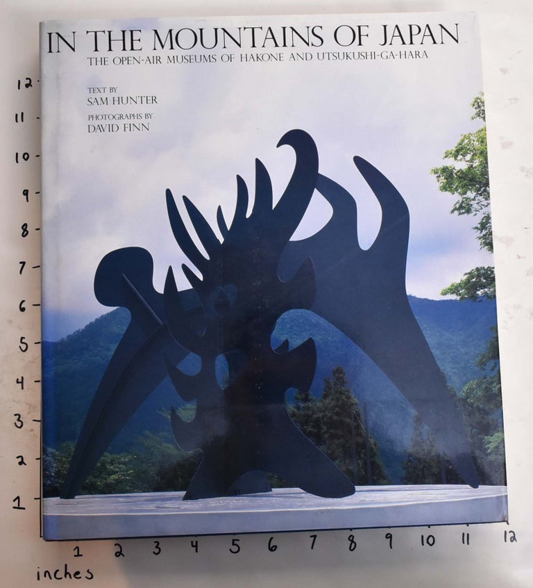 Item #164853 In the Mountains of Japan: The Open-Air Museums of Hakone and Utsukushi-Ga-Hara. Sam Hunter, David Finn, Chokoku no Mori Bijutsukan., Utsukushigahara Kogen Bijutsukan, text, photos.