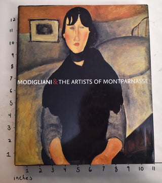 Item #164854 Modigliani and the Artists of Montparnasse. NY: Albright-Knox Art Gallery Buffalo,...