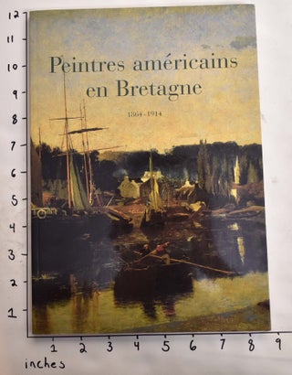Item #164887 Peintres americains en Bretagne, 1864-1914. Catherine Puget, David Sellin