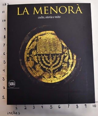 Item #164902 La Menora: Culto, Storia e Mito. Arnold Nesselrath, Alessandra Di Castro, Francesco...