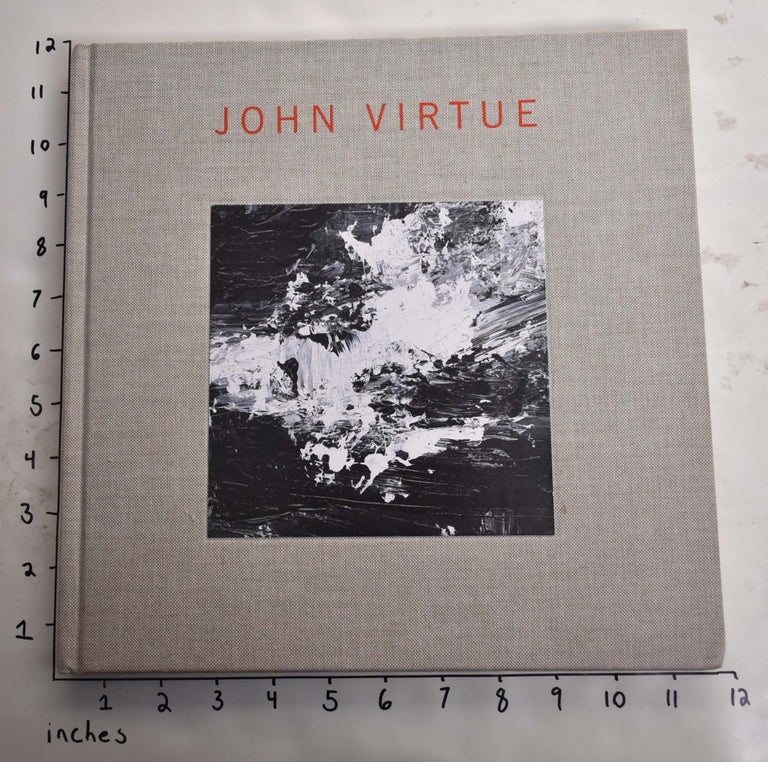 Item #164951 John Virtue: Forty Years. Martin Gayford, Paul Moorhouse.