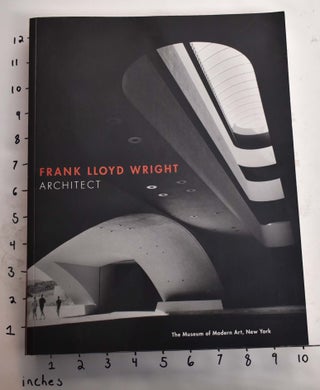 Item #164956 Frank Lloyd Wright: Architect. Terence Riley, Peter Reed