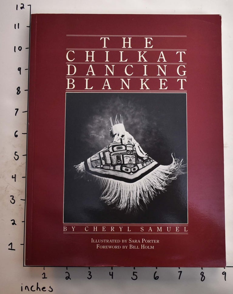 Item #164970 The Chilkat Dancing Blanket. Cheryl Samuel.