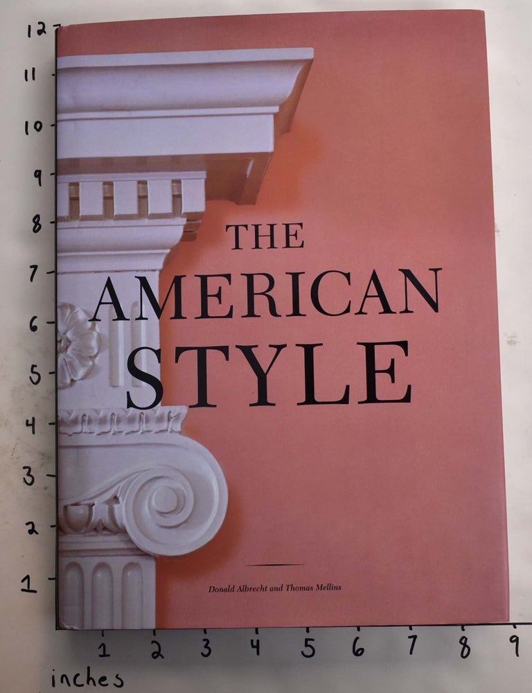 Item #165012 The American Style. Donald Albrecht, Thomas Mellins.