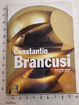 Item #165027 Constantin Brancusi. Pierre Cabanne