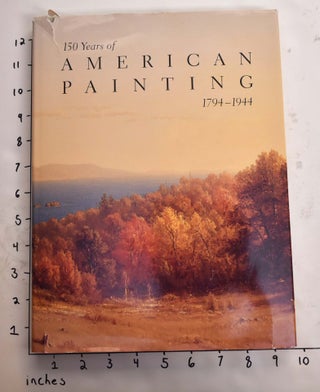 Item #165060 150 Years of American Painting 1794-1944. Linda Jones Gibbs