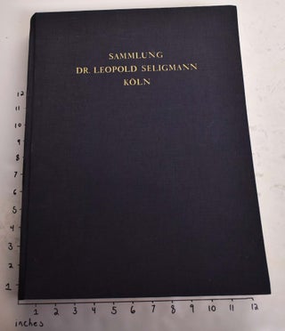 Item #165070 Die Sammlung Dr. Leopold Seligman, Köln. Paul Clemen, Otto Von Falke, Georg Swarzenski