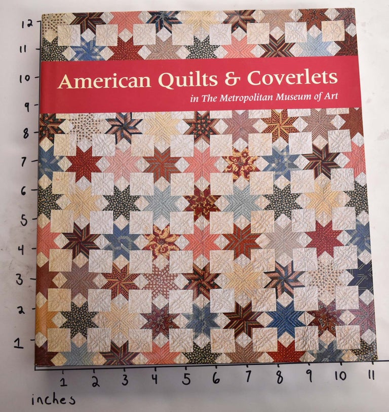 Item #165077 American Quilts & Coverlets in The Metropolitan Museum of Art. Amelia Peck, Cynthia V. A. Schaffner.