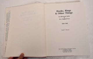 Hooks, Rings, and Other Things: An Illustrated Index of New England Iron 1660-1860