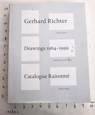 Item #165120 Gerhard Richter: Drawings 1964-1999, Catalogue Raisonne. Dieter Schwarz, Birgit Pelzer