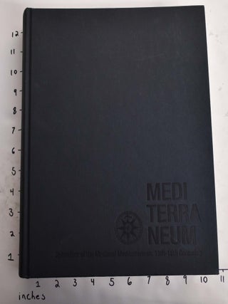 Item #165149 Mediterraneum: Splendour Of The Medieval Mediterranean, 13th-15th Centuries. David...