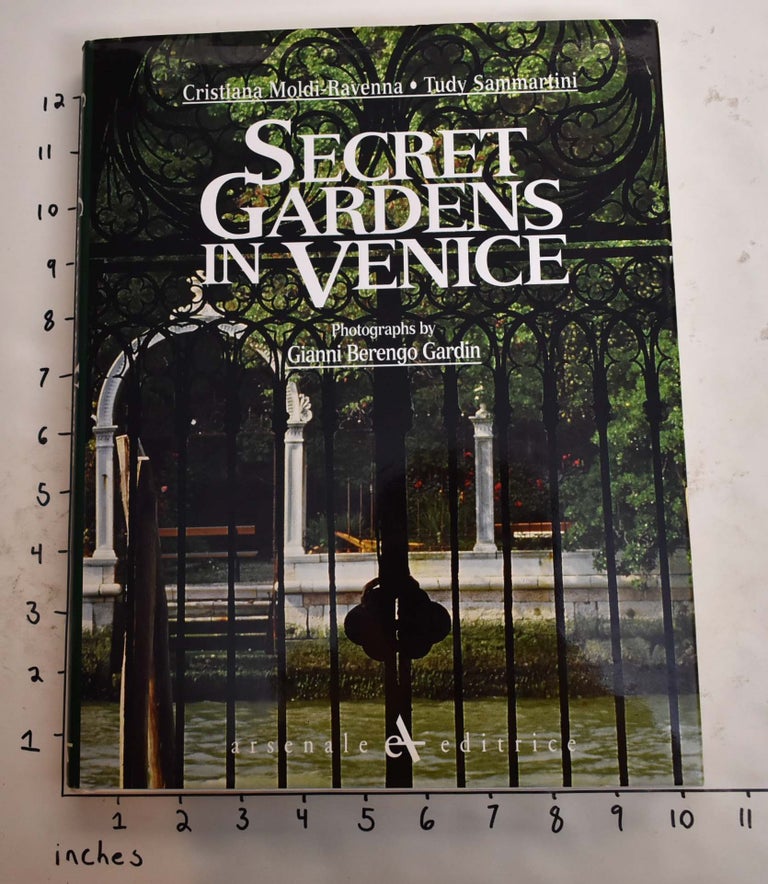 Item #165194 Secret Gardens in Venice. Cristiana Moldi-Ravenna, Tudy Sammartini.