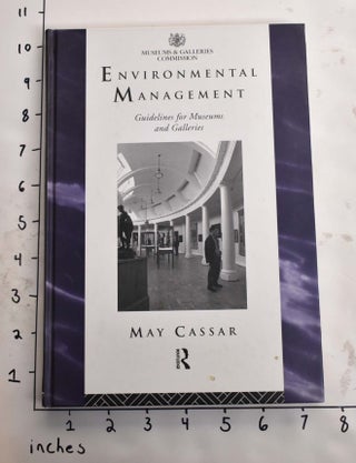 Item #165207 Environmental Management: Guidelines for Museums and Galleries. Mary Cassar