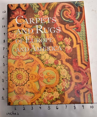 Item #165212 Carpets and Rugs of Europe and America. Sarah B. Sherrill