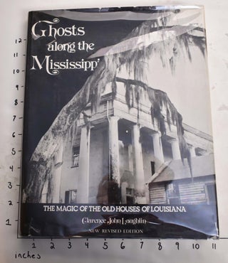 Item #165215 Ghosts Along the Mississippi: An Essay in the Poetic Interpretation of Louisiana's...
