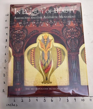 Item #165218 In Pursuit of Beauty: Americans and The Aesthetic Movement. Doreen Bolger Burke