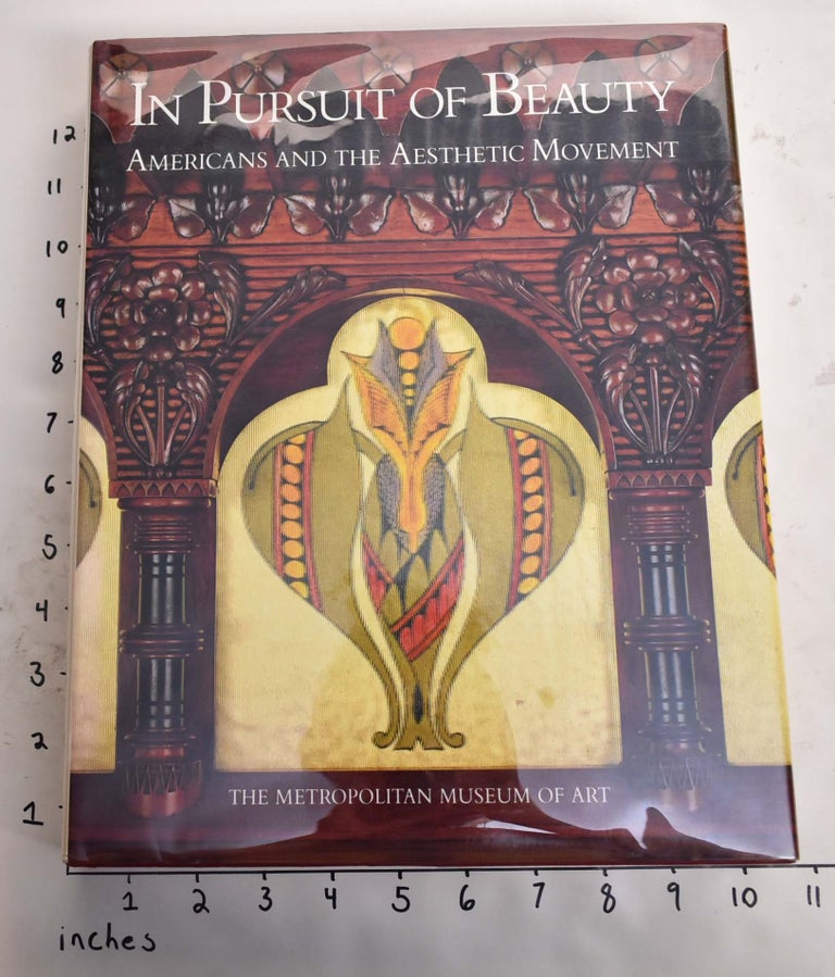 Item #165218 In Pursuit of Beauty: Americans and The Aesthetic Movement. Doreen Bolger Burke.