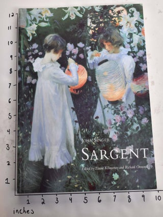 Item #165242 John Singer Sargent. Elaine Kilmurray, Richard Ormond