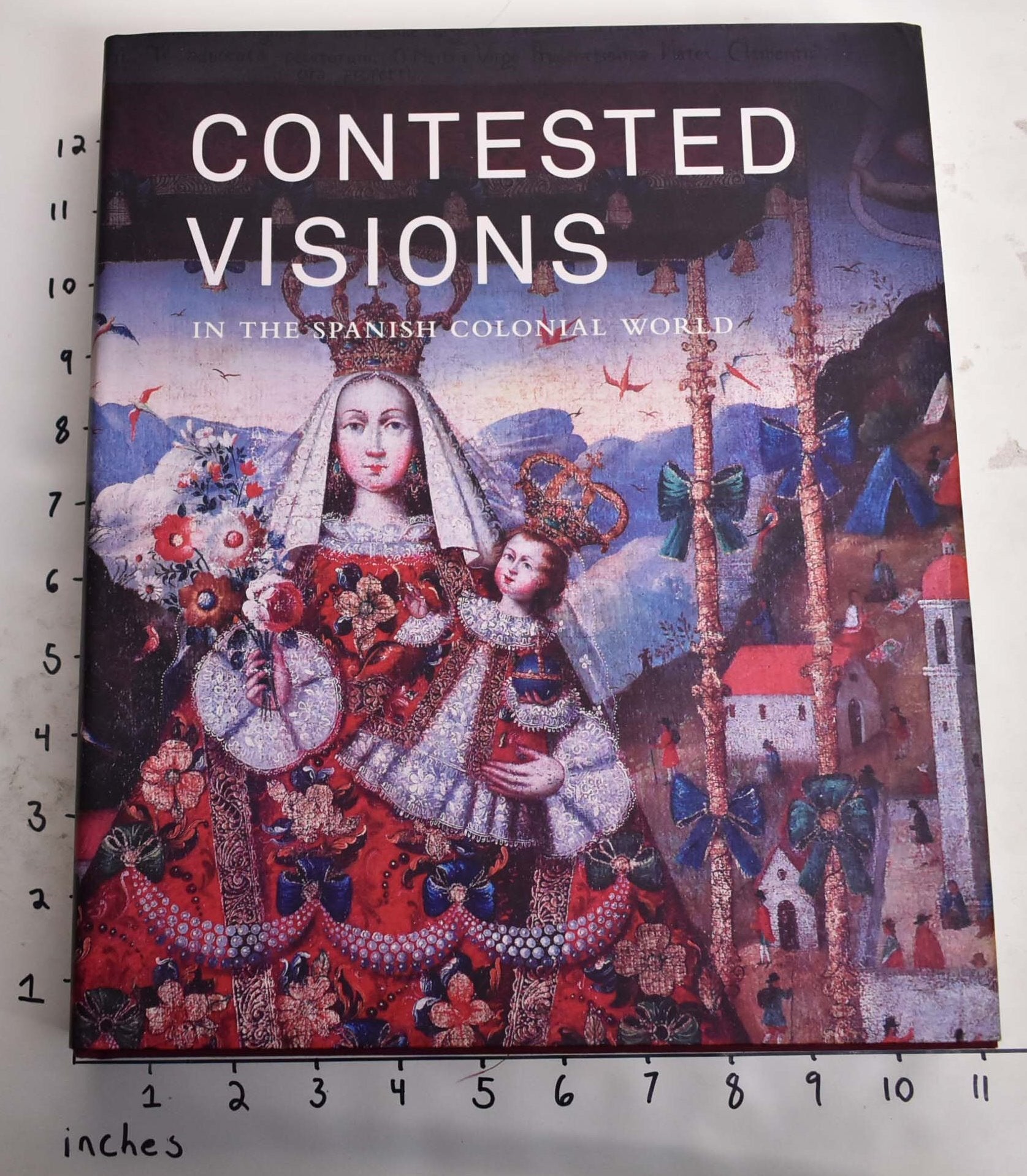 Contested Visions in the Spanish Colonial World | Luisa Elena