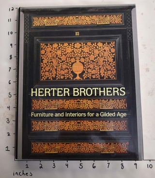 Item #165259 Herter Brothers: Furniture and Interiors for a Gilded Age. Katherine S. Howe