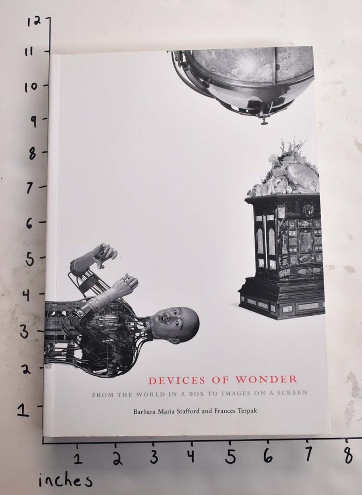 Item #165279 Devices of Wonder: From the World in a Box to Images on a Screen. Barbara Maria Stafford, Frances Terpak.