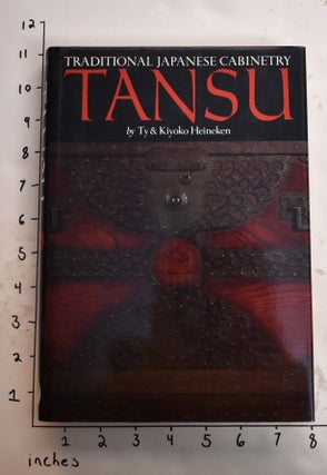 Item #165297 Tansu: Traditional Japanese Cabinetry. Ty Heineken, Kiyoko Heineken