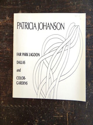 Item #16531 Patricia Johanson: Fair Park Lagoon, Dallas and Color-Gardens. Lucy Lippard