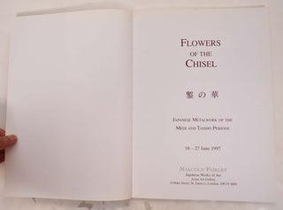 Flowers of the Chisel: Japanese Metalwork of the Meiji and Taisho Periods