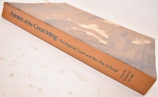 Painters of the Great Ming: The Imperial Court and the Zhe School