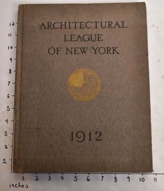 Item #165408 Year Book of the Architectural League of New York and Catalogue of the...