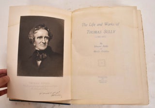 The Life and Works of Thomas Sully (1783-1872)