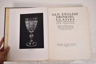 Old English Drinking Glasses: Their Chronology and Sequence