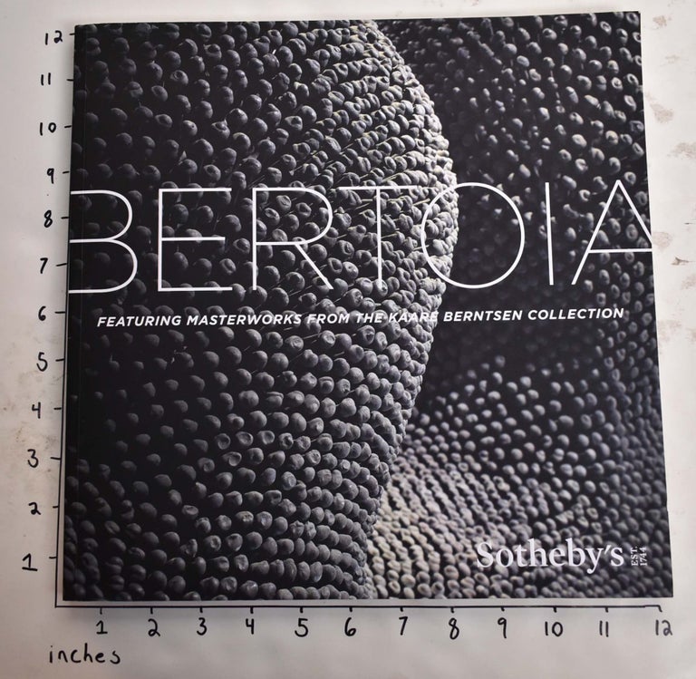 Item #165444 Harry Bertoia: Featuring Masterworks from the Kaare Berntsen Collection. Sotheby's.