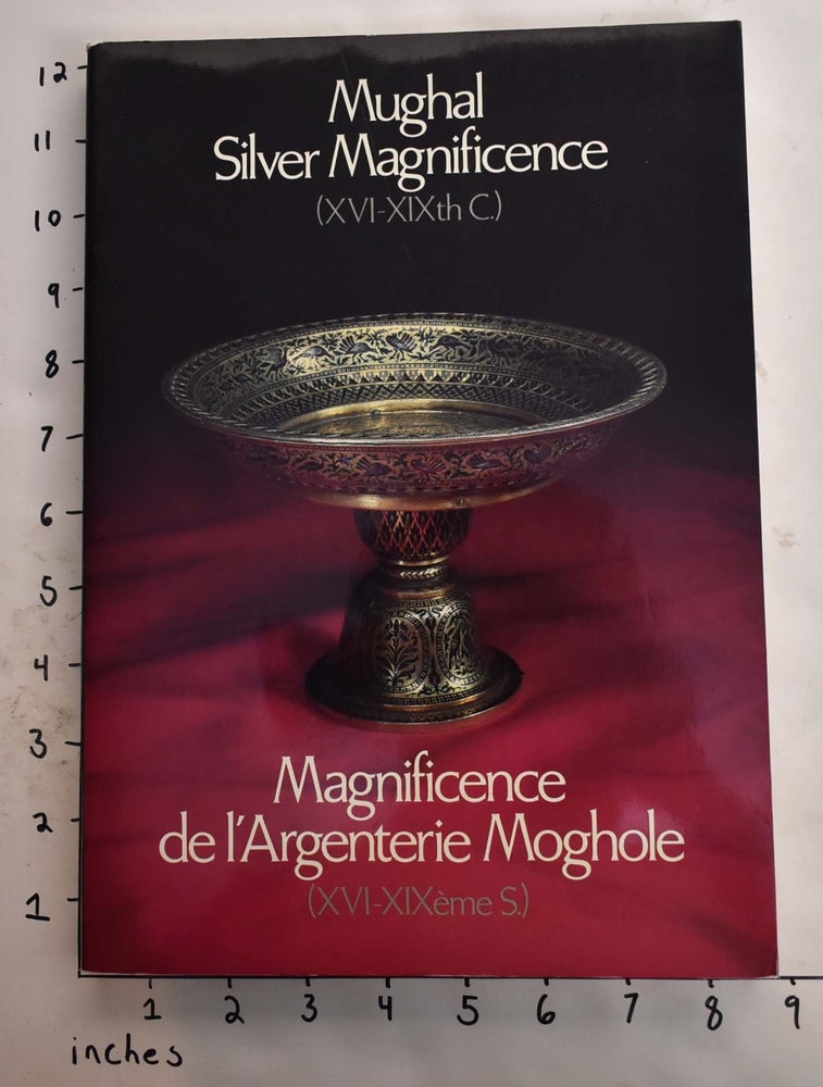 Item #165457 Mughal Silver Magnificence (XVI-XIXth C.) = Magnificence de l'Argenterie Moghole (XVI-XIXeme S.). Christiane Terlinden.