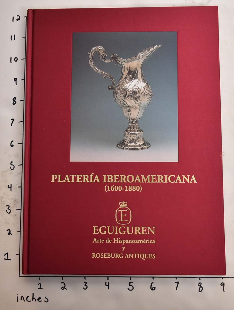 Item #165462 Plateria Iberoamericana (1600-1880)