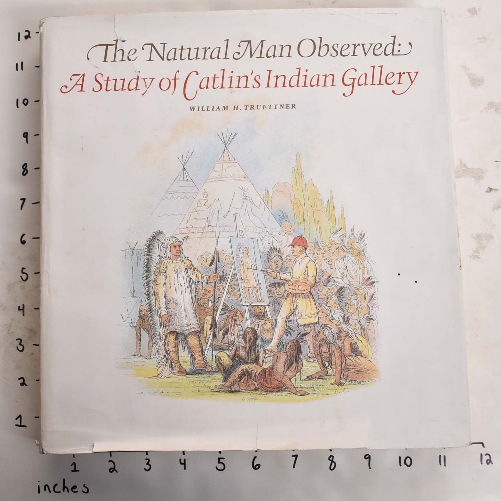 The Natural Man Observed: A Study of Catlin's Indian Gallery