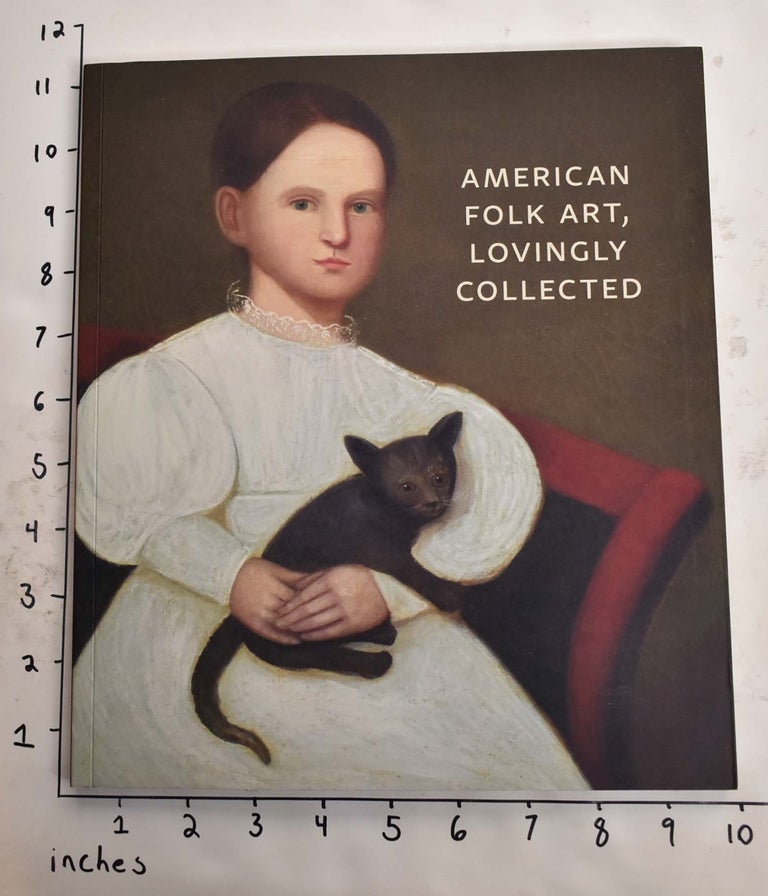 Item #165522 American Folk Art, Lovingly Collected. Paul D'Ambrosio, Matthias Waschek, Elizabeth Stillinger.