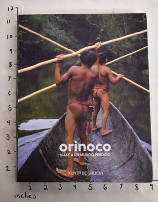 Item #165525 Orinoco,Viaxe a un Mundo Perdido: Unha Colección da Fundación Cisneros. Charles...